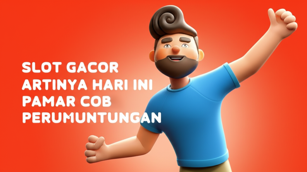 Slot Gacor Artinya Hari Ini Gacor Parah Pemain Ramai Ramai Coba Peruntungan